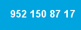 952 150 87 17